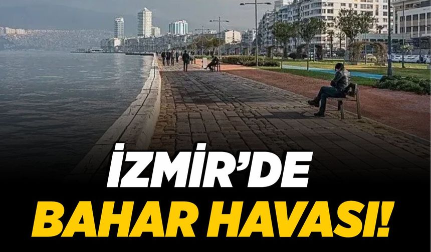 İzmir’de bahar havası!