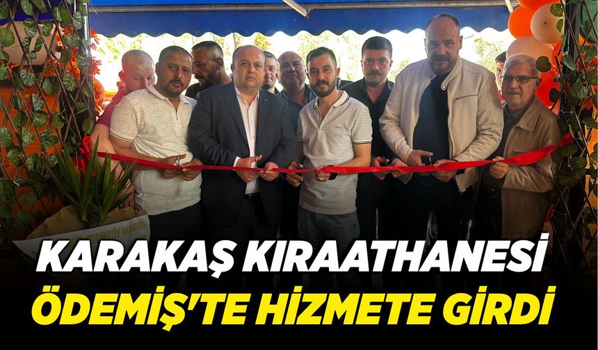 Karakaş Kıraathanesi Ödemiş'te Hizmete Girdi
