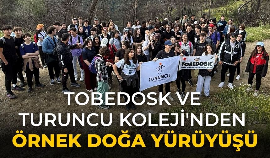Tobedosk ve Turuncu Koleji'nden Örnek Doğa Yürüyüşü