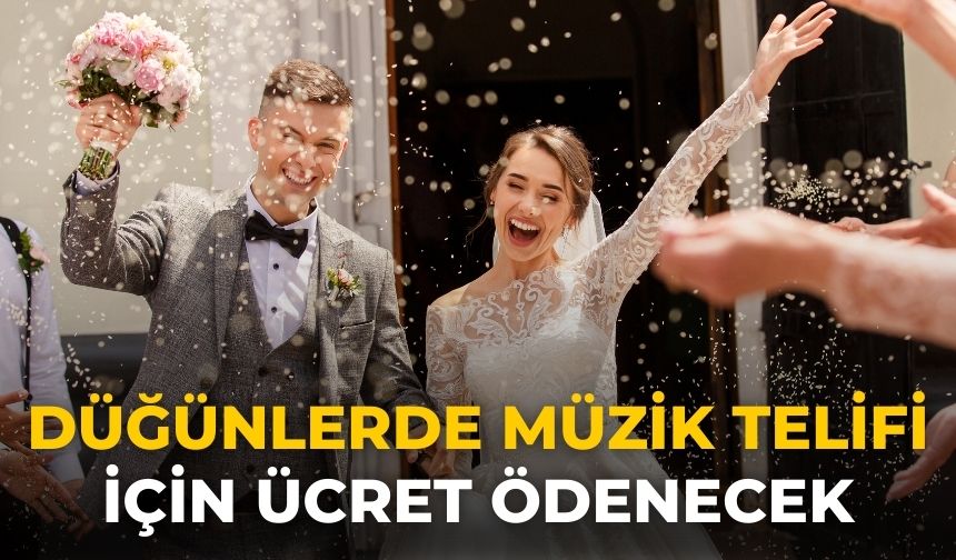 Düğünlerde Müzik telifi için ücret ödenecek