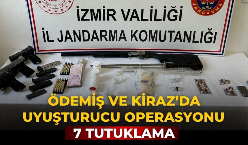 ÖDEMİŞ VE KİRAZ’DA UYUŞTURUCU OPERASYONU 7 Tutuklama