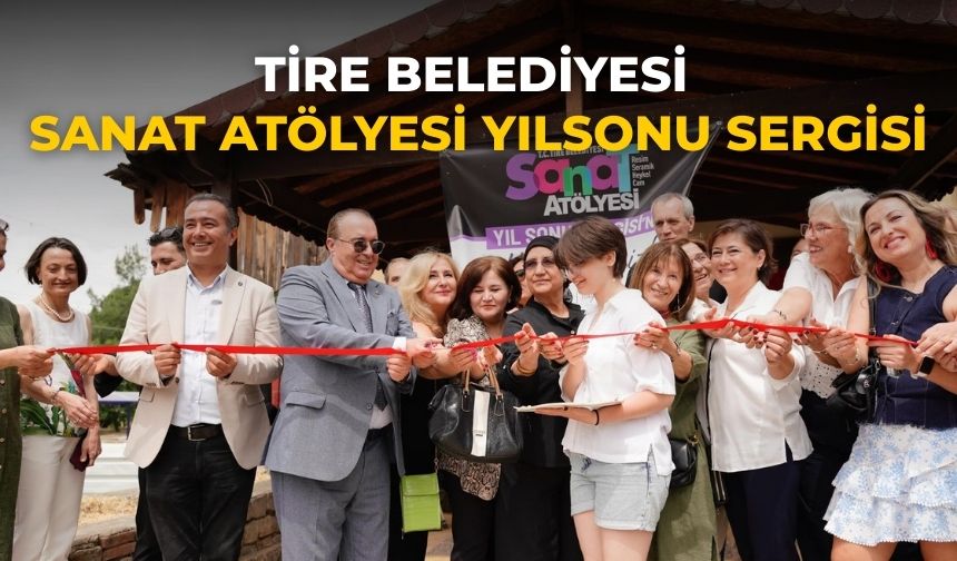 Tire Belediyesi Sanat Atölyesi Yılsonu Sergisi