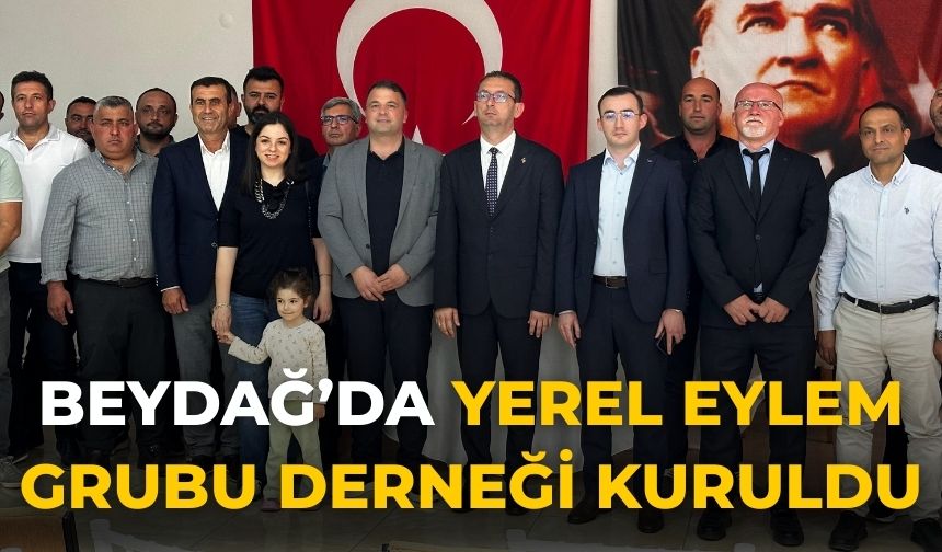 BEYDAĞ’DA YEREL EYLEM GRUBU DERNEĞİ KURULDU
