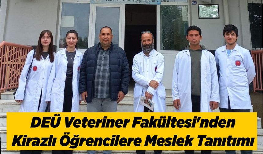 DEÜ Veteriner Fakültesi'nden Kirazlı Öğrencilere Meslek Tanıtımı