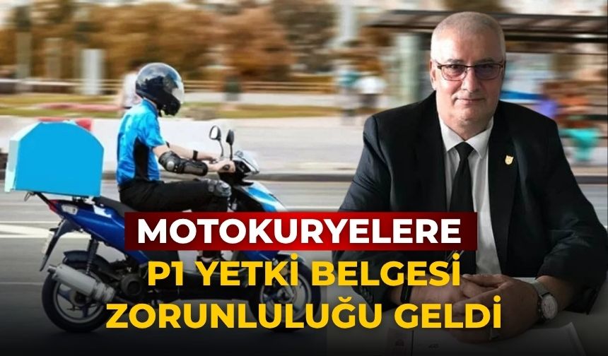 Motokuryelere P1 Yetki Belgesi Zorunluluğu Geldi