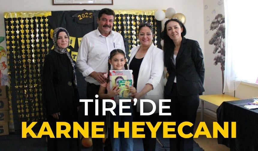 TİRE’DE KARNE HEYECANI