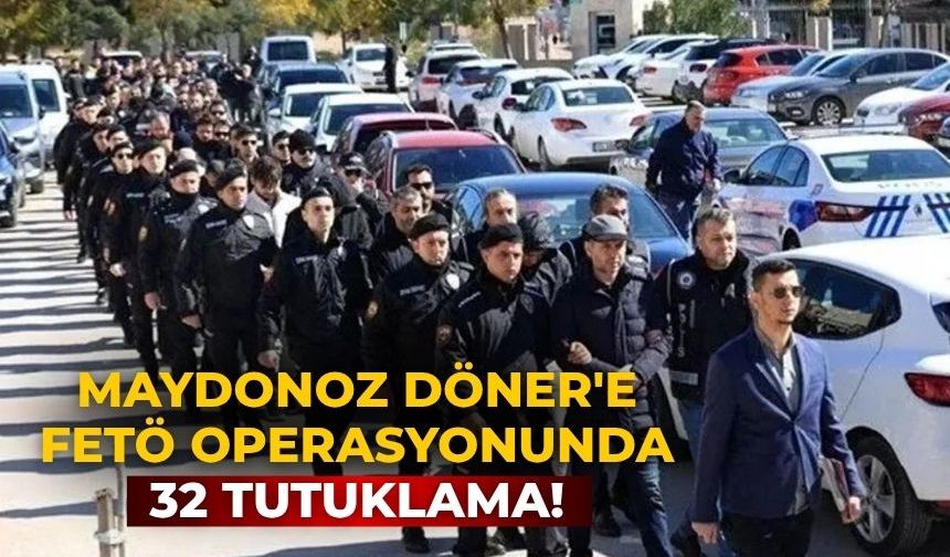 Maydonoz Döner'e FETÖ operasyonunda 32 tutuklama!