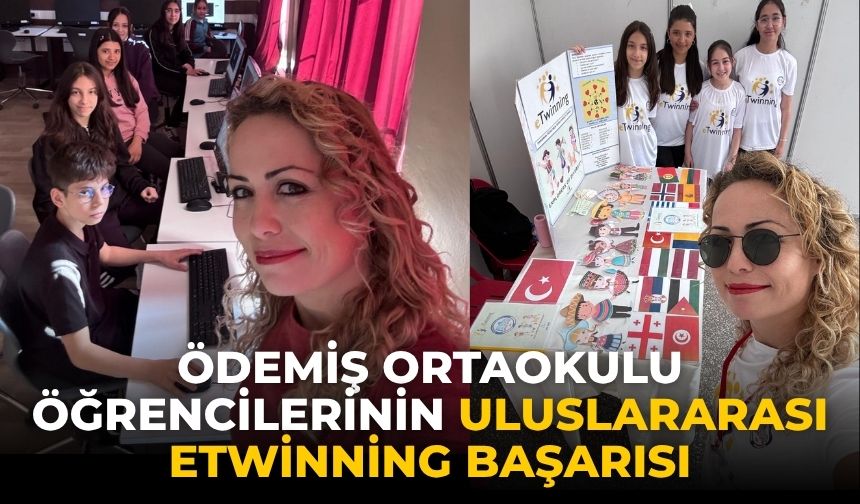 ÖDEMİŞ ORTAOKULU ÖĞRENCİLERİNİN ULUSLARARASI eTwinning BAŞARISI