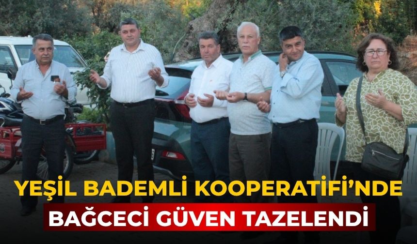 Yeşil Bademli Kooperatifi’nde Bağceci Güven Tazelendi