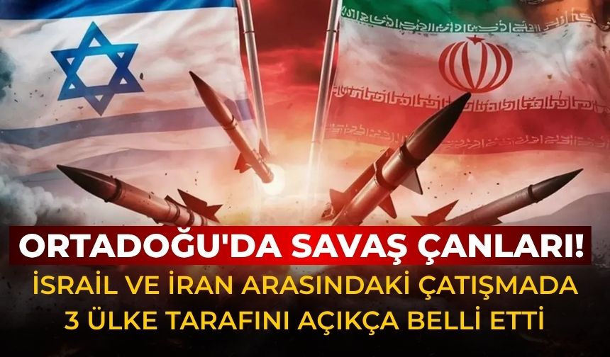 Ortadoğu'da savaş çanları! İsrail ve İran arasındaki çatışmada 3 ülke tarafını açıkça belli etti