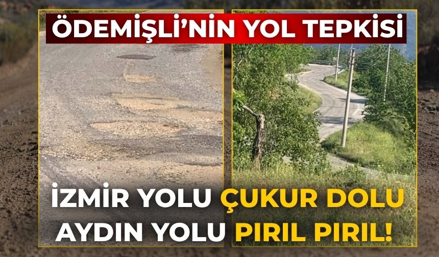 Ödemişli’nin Yol Tepkisi İzmir Yolu Çukur dolu Aydın Yolu Pırıl Pırıl!