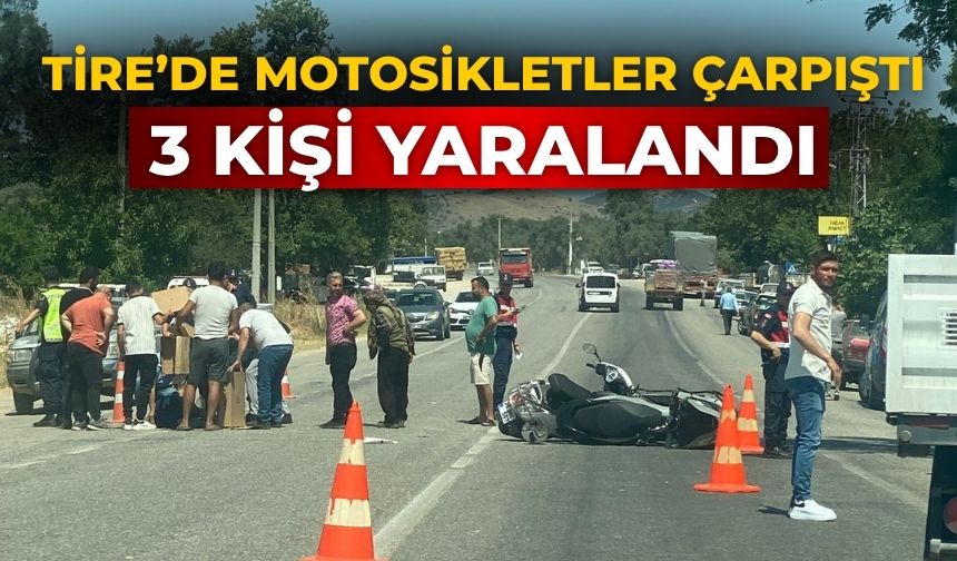 Tire’de Motosikletler Çarpıştı 3 Kişi Yaralandı