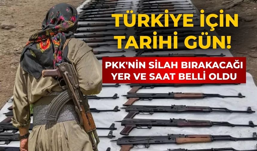 Türkiye için tarihi gün! PKK'nin silah bırakacağı yer ve saat belli oldu