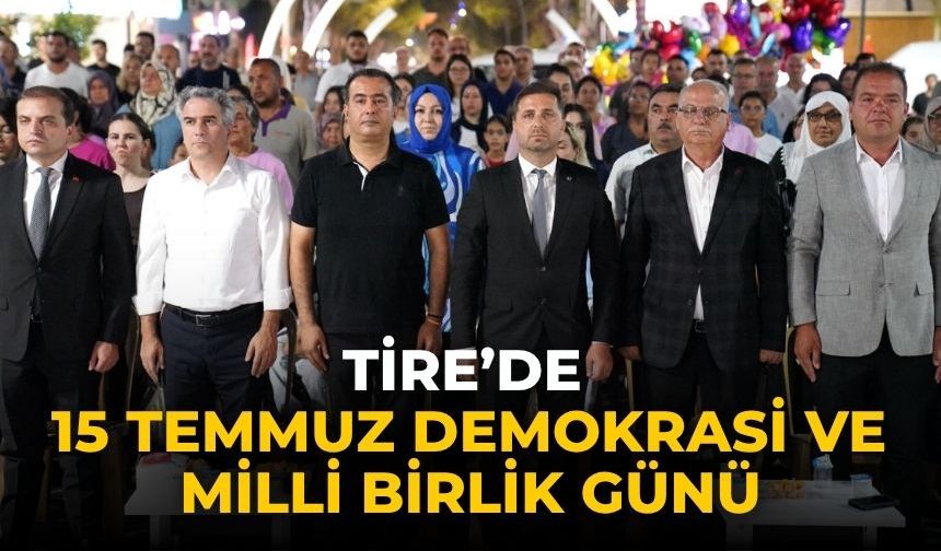 Tire’de 15 Temmuz demokrasi ve milli birlik günü