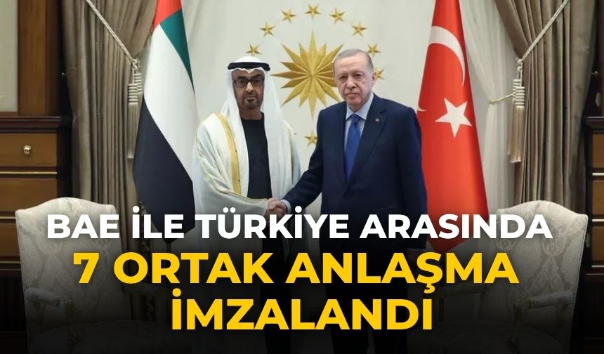 BAE ile Türkiye arasında 7 ortak anlaşma imzalandı