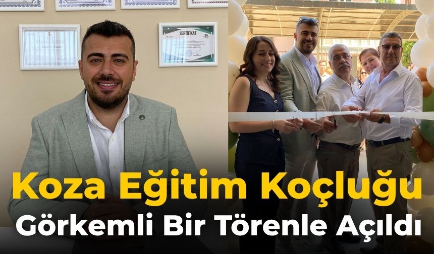 Koza Eğitim Koçluğu Görkemli Bir Törenle Açıldı
