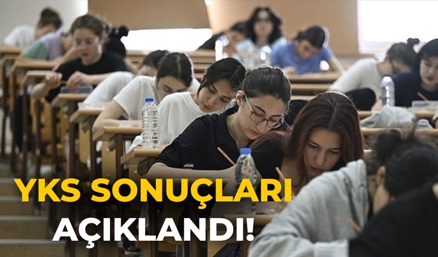 YKS sonuçları açıklandı!