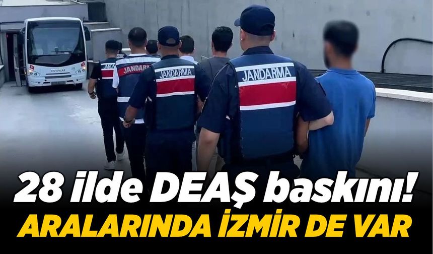 28 ilde DEAŞ baskını!