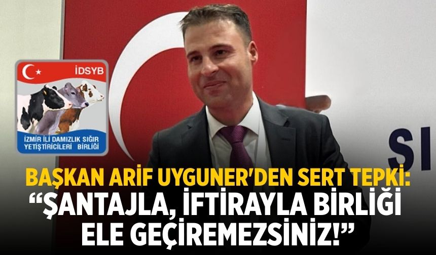 BAŞKAN ARİF UYGUNER'DEN SERT TEPKİ: “ŞANTAJLA, İFTİRAYLA BİRLİĞİ ELE GEÇİREMEZSİNİZ!”