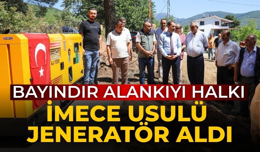 Bayındır Alankıyı halkı İmece Usulü Jeneratör aldı