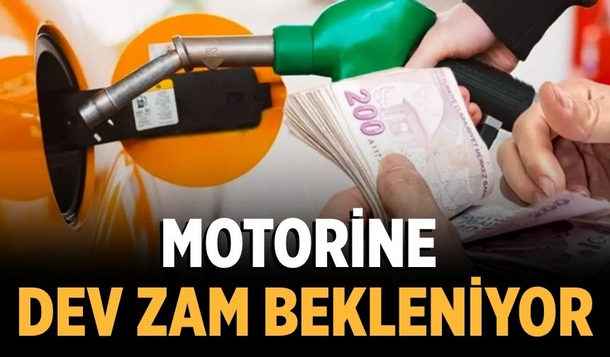 Motorine dev zam bekleniyor