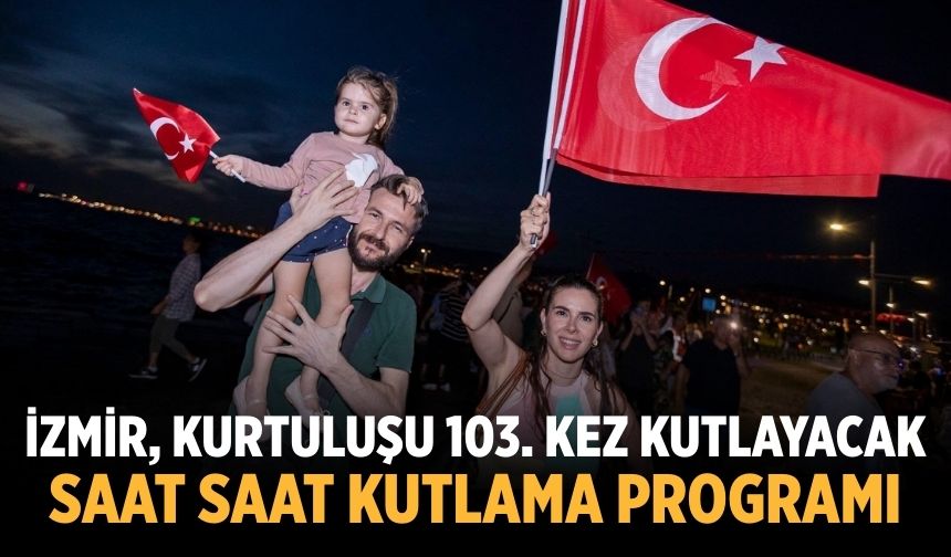 İzmir, kurtuluşu 103. kez kutlayacak