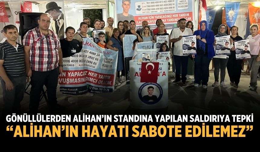 GÖNÜLLÜLERDEN ALİHAN’IN STANDINA YAPILAN SALDIRIYA TEPKİ