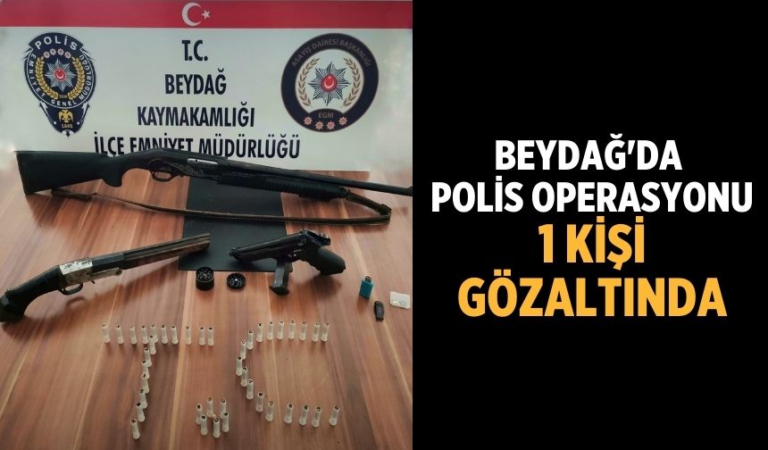 Beydağ'da polis Operasyonu 1 kişi Gözaltında