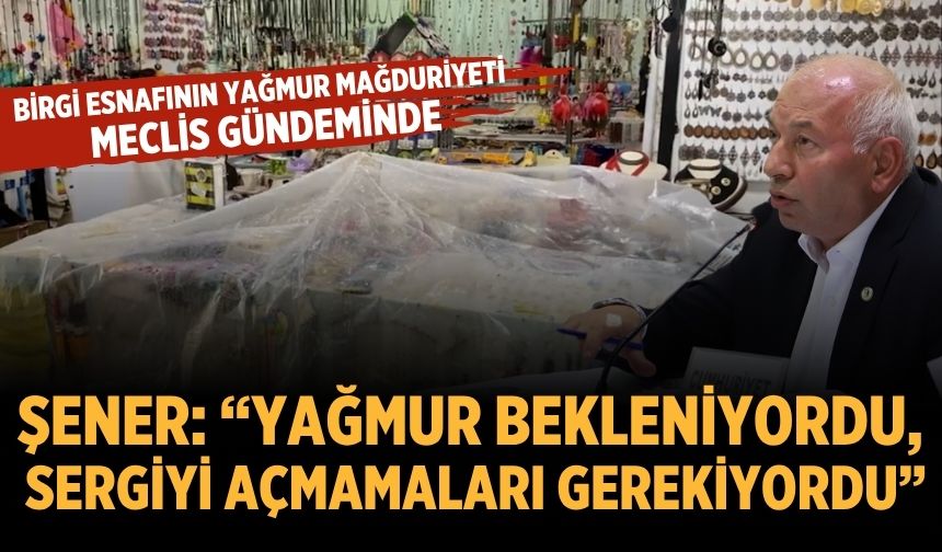 Birgi esnafının yağmur mağduriyeti meclis gündeminde