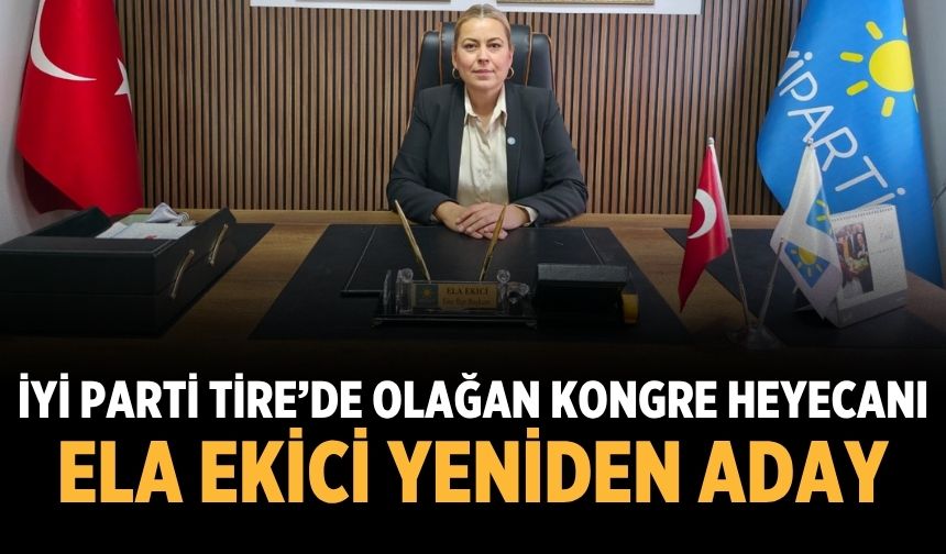 İYİ Parti Tire’de Olağan Kongre Heyecanı