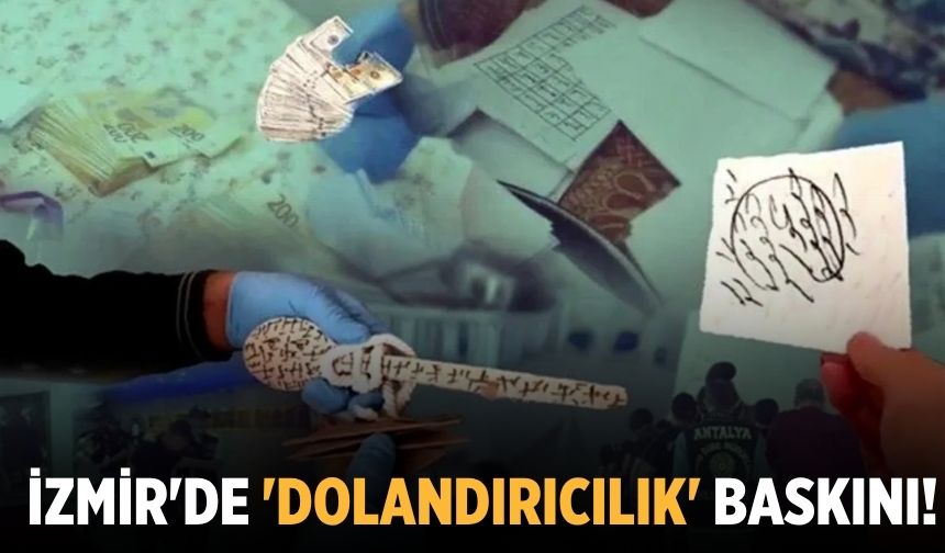 İzmir'de 'dolandırıcılık' baskını!