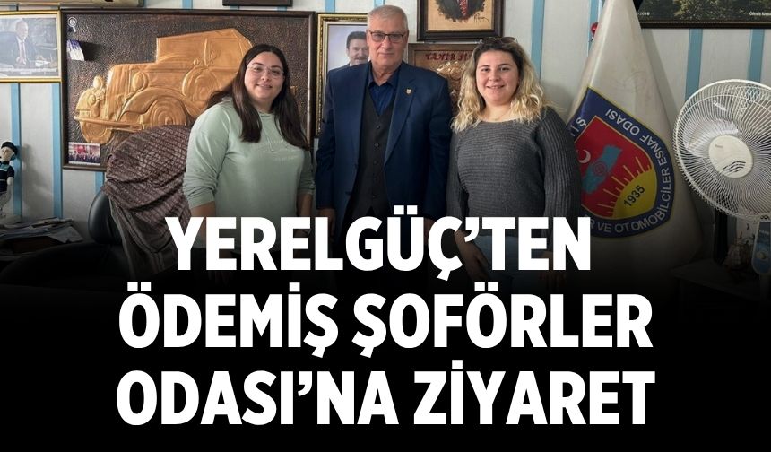 Yerelgüç’ten Ödemiş Şoförler Odası’na Ziyaret