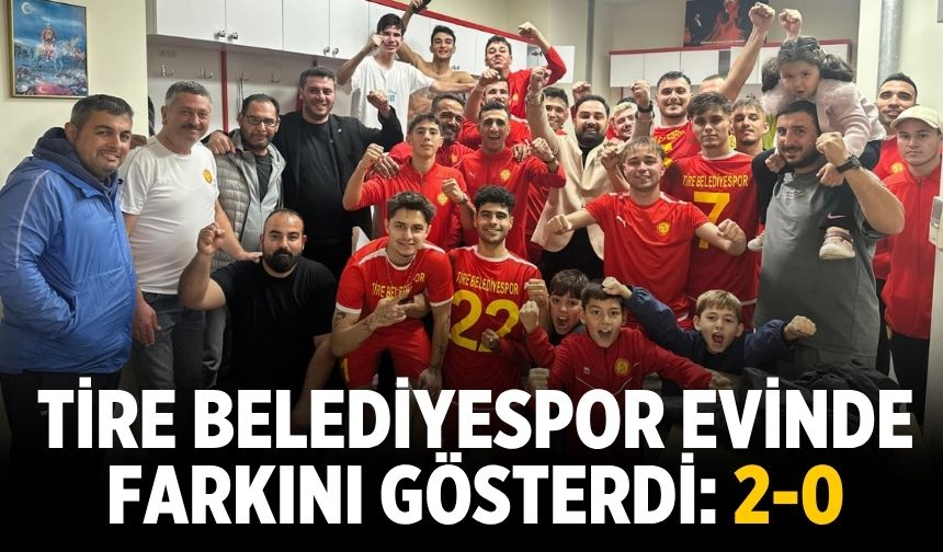 Tire Belediyespor Evinde Farkını Gösterdi: 2-0