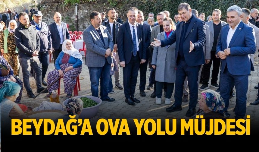 Beydağ’a ova yolu müjdesi