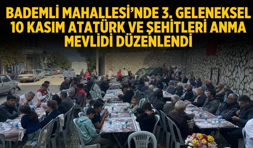 Bademli Mahallesi’nde 3. Geleneksel 10 Kasım Atatürk ve Şehitleri Anma Mevlidi Düzenlendi