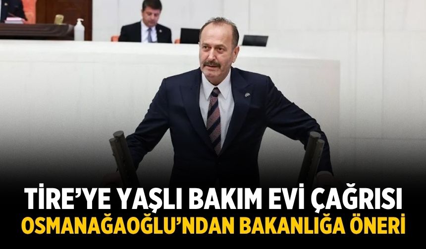 Tire’ye Yaşlı Bakım Evi Çağrısı