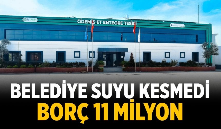 Belediye suyu kesmedi Borç 11 milyon