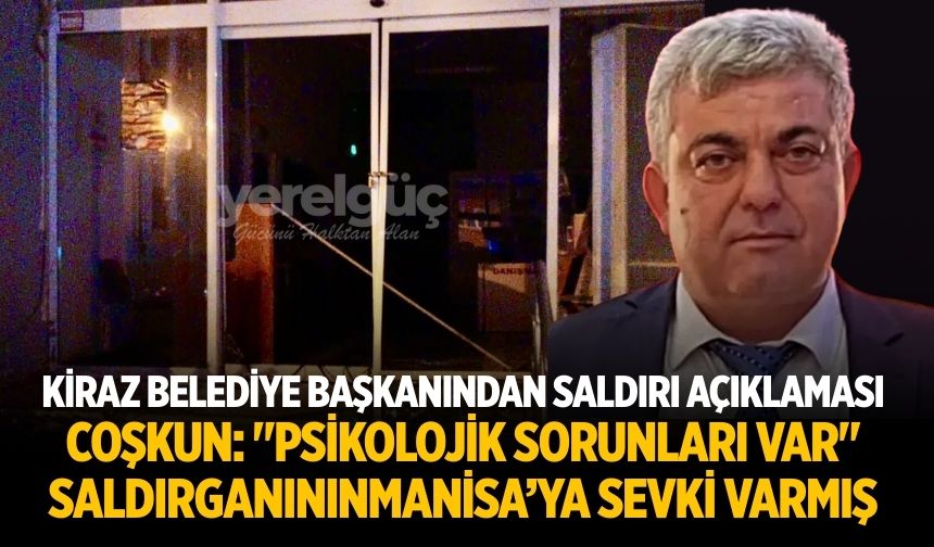 KİRAZ BELEDİYE BAŞKANINDAN SALDIRI AÇIKLAMASI