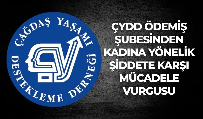 ÇYDD Ödemiş Şubesinden Kadına Yönelik Şiddete Karşı Mücadele Vurgusu