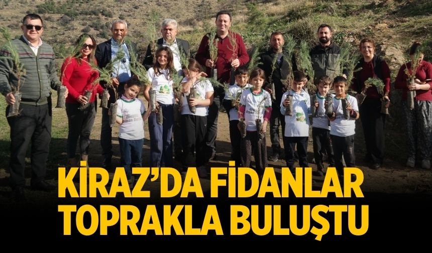 Kiraz’da Fidanlar Toprakla Buluştu