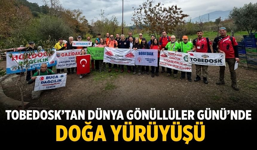 Tobedosk’tan Dünya Gönüllüler Günü’nde Doğa Yürüyüşü