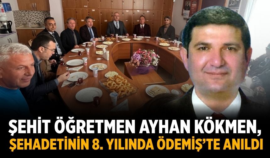 Şehit Öğretmen Ayhan Kökmen, Şehadetinin 8. Yılında Ödemiş’te Anıldı