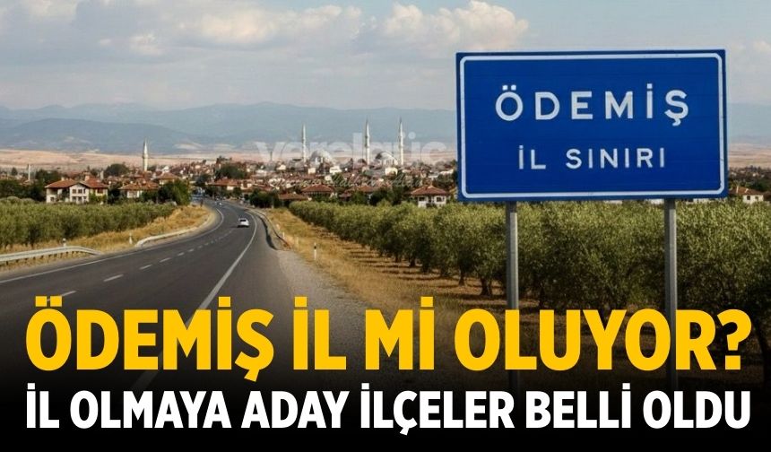 ÖDEMİŞ İL Mİ OLUYOR?
