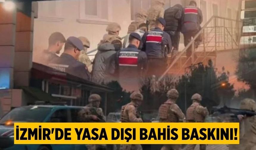 İzmir'de yasa dışı bahis baskını!