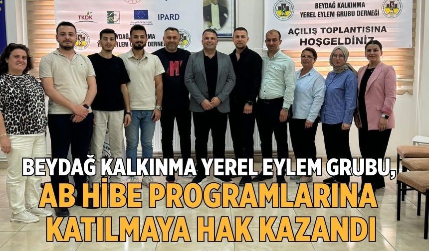 Beydağ Kalkınma Yerel Eylem Grubu, AB Hibe Programlarına Katılmaya Hak Kazandı