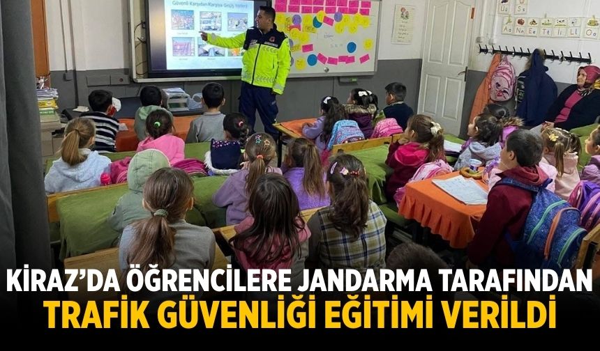 Kiraz’da Öğrencilere Jandarma tarafından Trafik Güvenliği Eğitimi Verildi