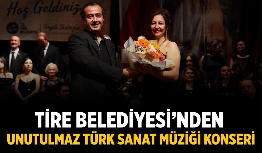 Tire Belediyesi’nden unutulmaz Türk Sanat Müziği Konseri