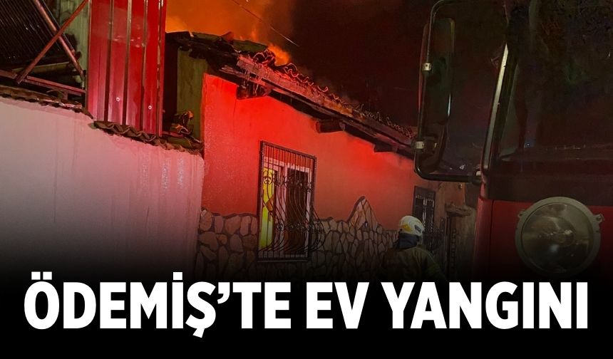 Ödemiş’te Ev Yangını