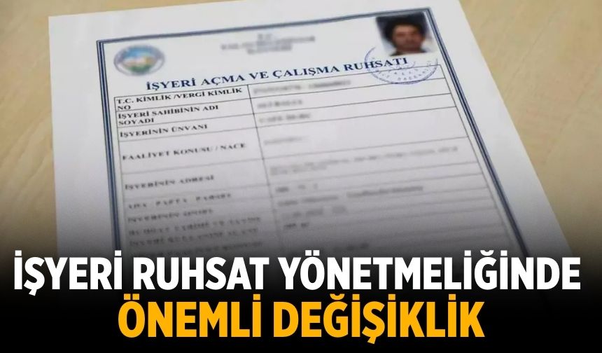 İşyeri Ruhsat Yönetmeliğinde önemli Değişiklik