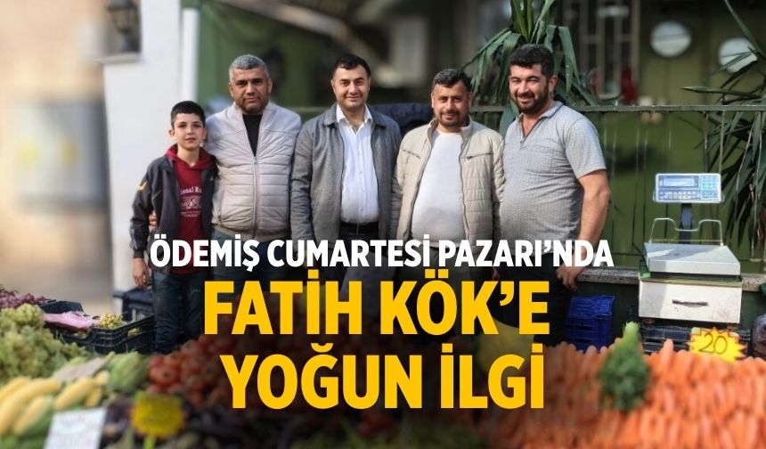 Ödemiş Cumartesi Pazarı’nda Fatih Kök’e Yoğun İlgi